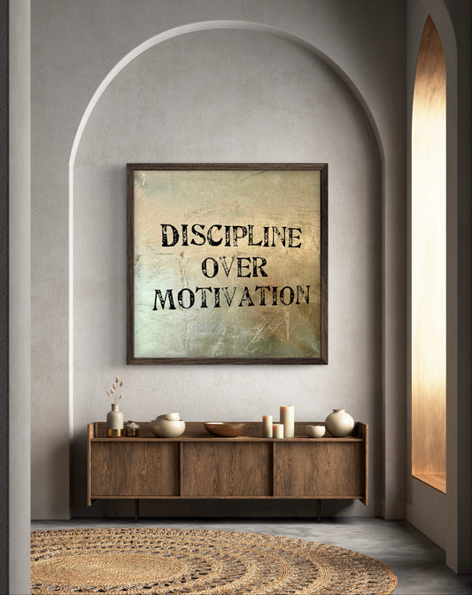 Discipline over motivation